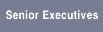 Senior Executives